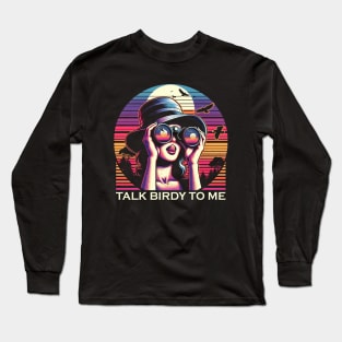 Talk Birdy To Me Long Sleeve T-Shirt